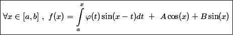 \boxed{\forall x\in[a,b]~,~f(x)=\int_a^x\varphi(t)\sin(x-t)dt~+~A\cos(x)+B\sin(x)}